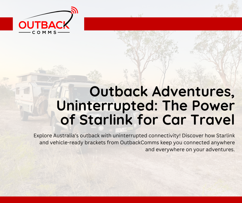 Outback Adventures, Uninterrupted: The Power of Starlink for Car Travel