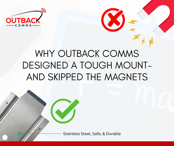 Why Outback Comms Designed a Tough Mount- And Skipped the Magnets